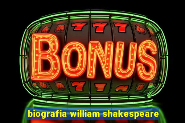 biografia william shakespeare